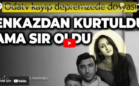 Melike sır oldu: Enkazdan kurtuldu... Eşi ve oğlunu kaybettiğini öğrendi... Kayıplara karıştı...