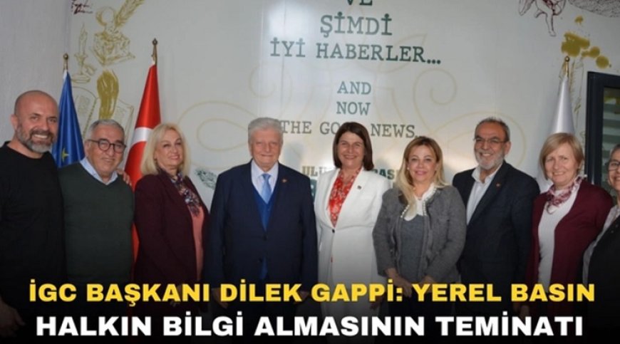 IGC Başkanı Dilek Gappi: Yerel Basın Halkın Bilgi Almasının Teminatı