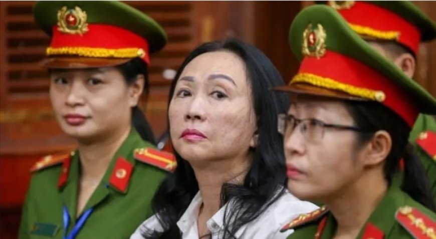 Truong My Lan: 44 milyar dolarlık dolandırıcılıktan ölüm cezası alan Vietnamlı milyarder kimdir?