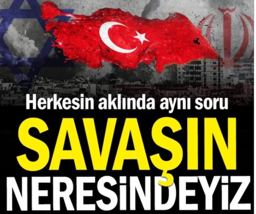 Herkesin aklında aynı soru: Savaşın neresindeyiz