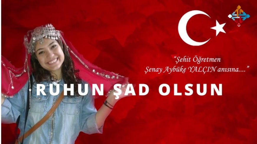 Şehit Öğretmen Aybüke Yalçın, Şehadetinin 7. Yılında Rahmetle Anılıyor