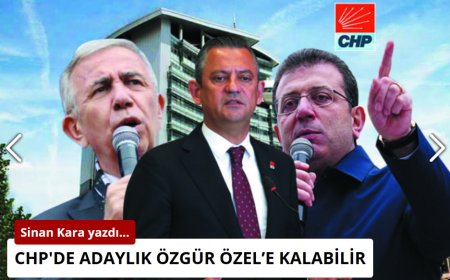 CHP’nin Cumhurbaşkanı Adaylığı Özgür Özel’e Kalabilir