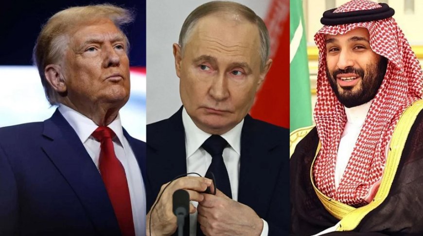 ABD, Rusya ve Suudi Arabistan liderleri Riyad'da buluşacak