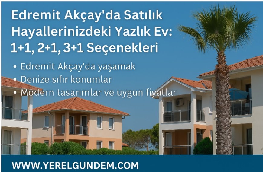Akçay’da Yaşamanın Avantajları