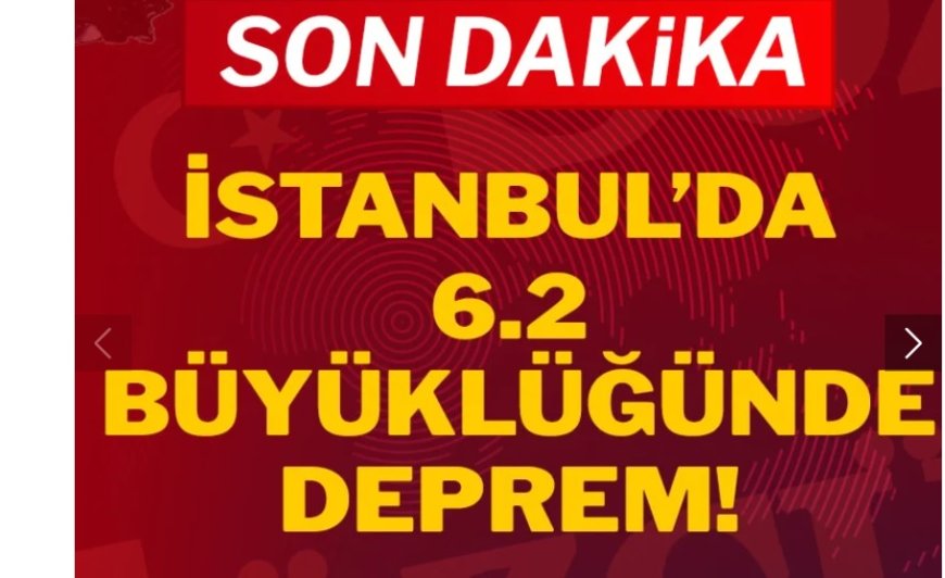 İstanbul’da 6.2 Büyüklüğünde Deprem! Silivri Açıkları Merkezli Sarsıntı Paniğe Neden Oldu