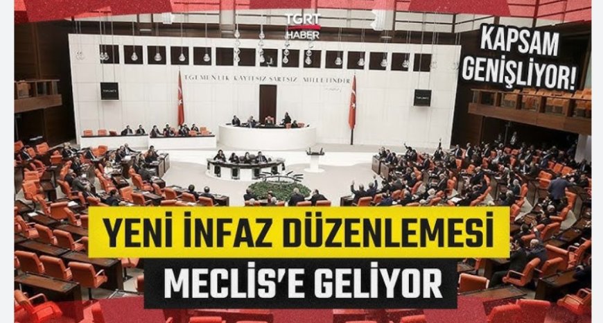 Yeni İnfaz Düzenlemesi Bayramdan Önce Meclis’e Geliyor