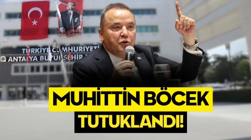 CHP’li Üç Büyükşehir Belediye Başkanı Gözaltında: Muhittin Böcek Tutuklandı