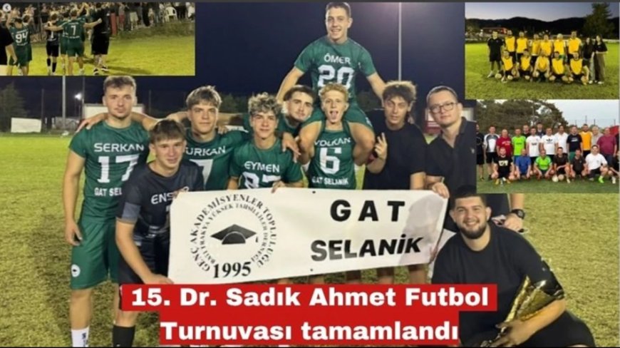 GAT Selanik Zirvede: Dr. Sadık Ahmet Turnuvası Batı Trakya’da Birlik Mesajıyla Tamamlandı
