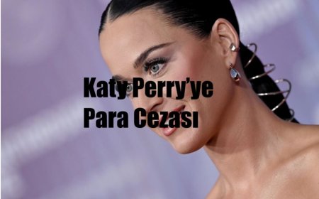 Katy Perry’ye Çevre Kuralı İhlali Cezası: 284 Bin Lira
