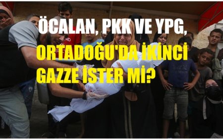 PKK ve YPG Ortadoğu’da İkinci Bir Gazze İster mi?