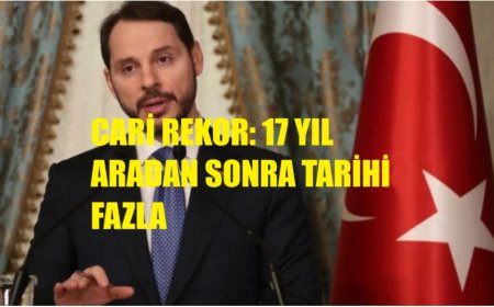 CARİ REKOR: 17 YIL ARADAN SONRA TARİHİ FAZLA