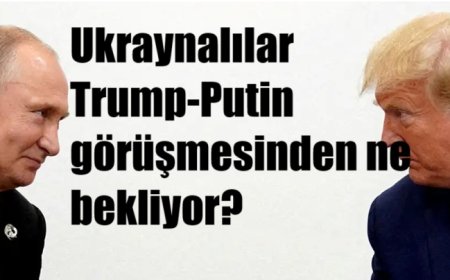 Ukrayna Halkı Trump-Putin Zirvesinden Temkinli Beklentiler İçinde