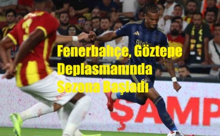 Fenerbahçe, Göztepe Deplasmanında Sezona Başladı