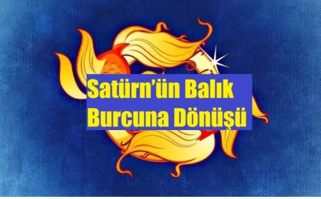 Balık Burçları İçin Zorlu Sınav: Satürn’ün Son Etkileri