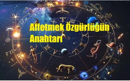 23 Ağustos Başak Yeniayı: Affetmek Özgürlüğün Anahtarı