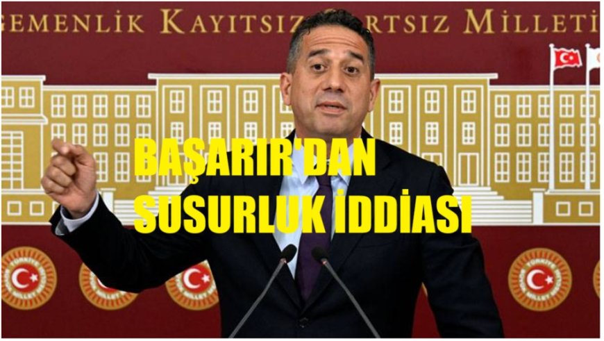 CHP’li Başarır’dan Sarsıcı İddia:  Üst Düzey AKP’li İsimle İlgili Yeni Susurluk Vakası Geliyor