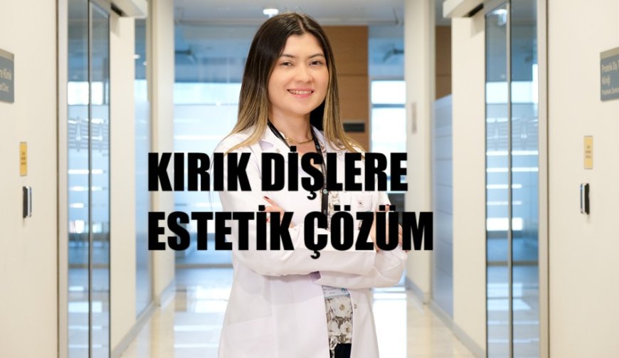 Ön Dişlerde Kırık ve Doku Kaybına Estetik Çözüm: Lamina Uygulamaları Gülüşleri Yeniliyor