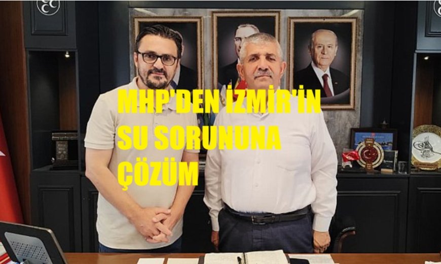 MHP’den İzmir’in Su Krizine Müdahale Çağrısı:  15 Kuyuyu Devreye Alın!