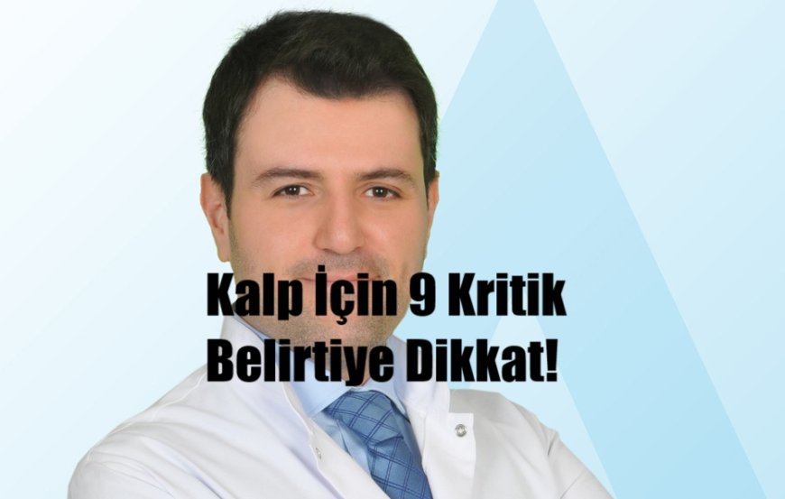 Kalp Hastalıklarında Gözden Kaçan 9 Kritik Belirtiye Dikkat!
