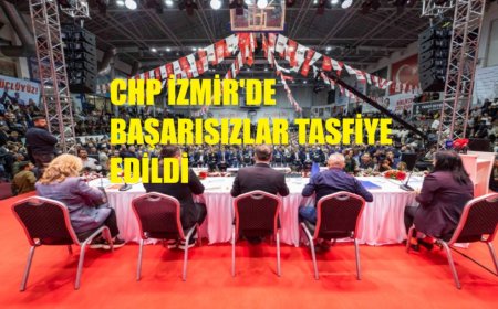 CHP İzmir’de Başarısız Eski Aktörler Tasfiye Edildi. Yeni İl Başkanı Tercihinde Çıkarılan Dersler