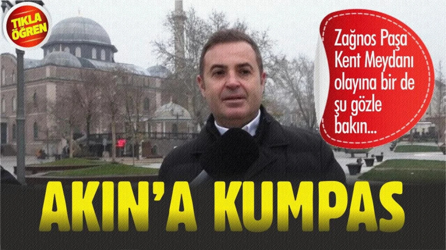 Zağnos Paşa Meydanı'nın Adı Tartışması: Başkan Akın'a  Kumpas İddiası