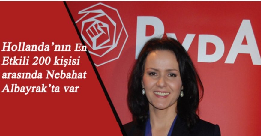 Nebahat Albayrak: Hollanda siyasetinden küresel enerji devlerine uzanan bir kariyer