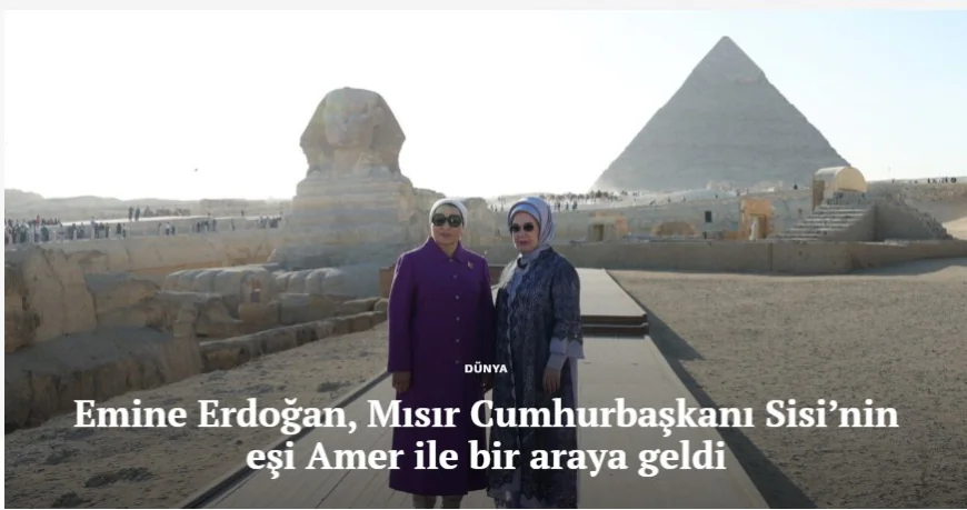 Emine Erdoğan Kahire’de: Entissar Amer ile tarihi müze ziyareti