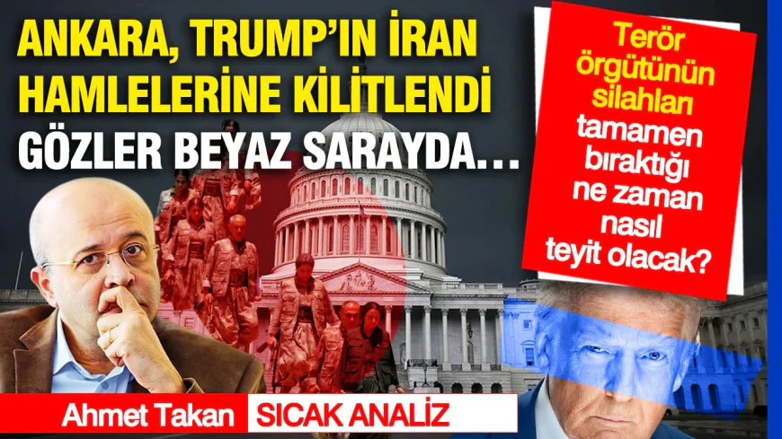 Silah Bırakma Sürecinde Gözler Beyaz Saray'da: Ankara Trump’ın İran Hamlesine Kilitlendi