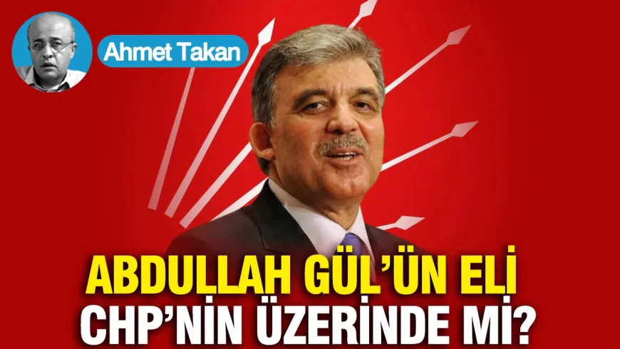 CHP'de 'Abdullah Gül' bilmecesi: Özgür Özel neden sustu?