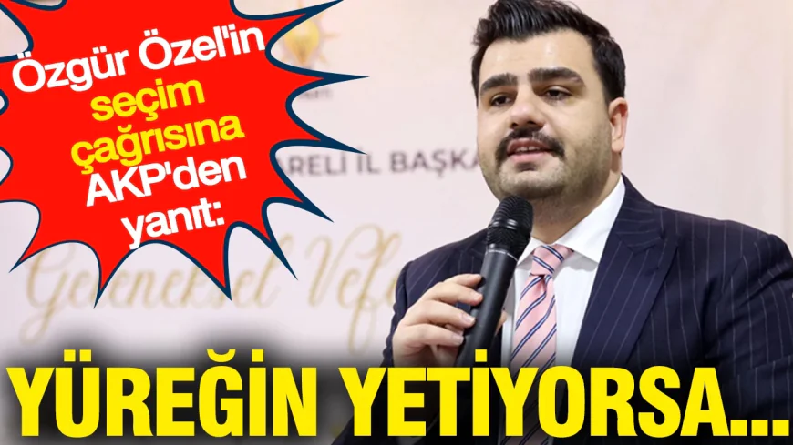 AKP'den Özgür Özel'e seçim resti: İzmir'de sandığı kuralım